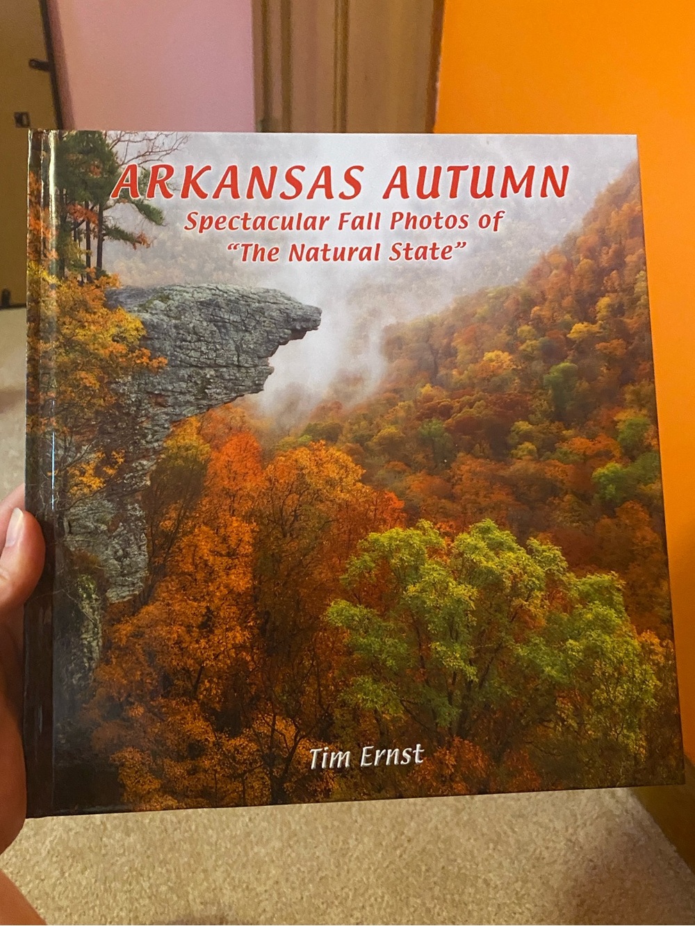 Arkansas Autumn : Spectacular Fall Photos of the Natural State- Signed Author